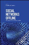 Social Networks Offline: Marketing di rete e crescita aziendale. E-book. Formato EPUB ebook