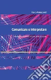 Comunicare e interpretare: Introduzione all'ermeneutica nella ricerca sociale. E-book. Formato EPUB ebook di Paolo Montesperelli