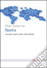 Rewire: Cosmopoliti digitali nell'era della globalità. E-book. Formato EPUB ebook