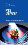 Fare selezione: Esperienza e metodo nella scelta delle persone. E-book. Formato EPUB ebook