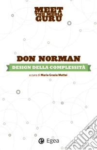 Design della complessità. Meet the media guru. E-book. Formato EPUB ebook