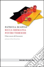 Ricca Germania poveri tedeschi: Il lato oscuro del benessere. E-book. Formato EPUB