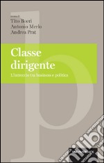 Classe dirigente: L'intreccio tra business e politica. E-book. Formato EPUB