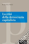 La crisi della democrazia capitalista. E-book. Formato EPUB ebook