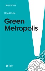 Green metropolis. La città è più ecologica della campagna?. E-book. Formato EPUB ebook