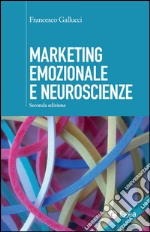 Marketing emozionale e neuroscienze - II edizione. E-book. Formato EPUB ebook