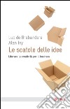 Le scatole delle idee: Liberare la creatività per il business. E-book. Formato EPUB ebook di Luc de Brabandere