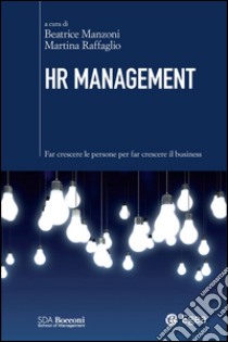 HR Management: Far crescere le persone per far crescere il business. E-book. Formato EPUB ebook di Beatrice Manzoni