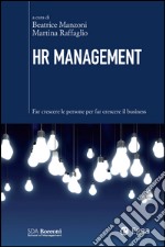 HR Management: Far crescere le persone per far crescere il business. E-book. Formato EPUB ebook