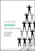 Invisibili: Dietro le quinte del successo. E-book. Formato EPUB ebook