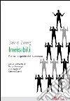 Invisibili: Dietro le quinte del successo. E-book. Formato EPUB ebook di David Zweig