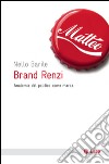 Brand Renzi: Anatomia del politico come marca. E-book. Formato EPUB ebook di Nello Barile