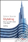 Citytelling: Raccontare identità urbane. Il caso Milano. E-book. Formato EPUB ebook