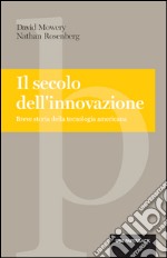 Il secolo dell'innovazione: Breve storia della tecnologia americana. E-book. Formato EPUB ebook