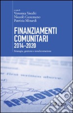 Finanziamenti comunitari 2014-2020: Strategie, gestione e rendicontazione. E-book. Formato EPUB