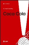 Coca Cola: Gusto unico e amare verità. I costi della leadership. E-book. Formato EPUB ebook