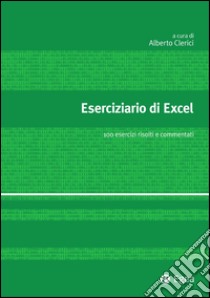 Eserciziario di Excel. E-book. Formato EPUB ebook di Alberto Clerici