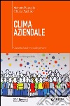 Clima aziendale: Crescere dando voce alle persone. E-book. Formato EPUB ebook di Stefano Basaglia