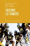 Gestire le vendite: L'eccellenza nel sales management. E-book. Formato EPUB ebook di Marco Aurelio Sisti