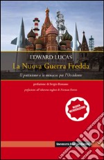 La nuova Guerra Fredda: Il putinismo e le minacce per l'Occidente. E-book. Formato EPUB ebook