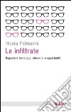 Le infiltrate: Ragazze e tecnologia, stereotipi e opportunità. E-book. Formato EPUB ebook