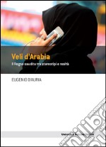 Veli d'Arabia: Il regno saudita tra stereotipi e realtà. E-book. Formato EPUB ebook