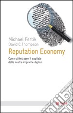 Reputation economy: Come ottimizzare il capitale delle nostre impronte digitali. E-book. Formato EPUB ebook