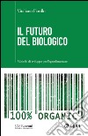 Il futuro del biologico: Modello di sviluppo per l'agroalimentare. E-book. Formato EPUB ebook