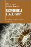 Responsible Leadership: Creare benessere, sviluppo e performance a lungo termine. E-book. Formato EPUB ebook di Massimo Magni