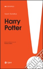 Harry Potter: Come creare un business da favola. E-book. Formato EPUB