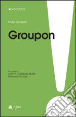 Groupon: A chi conviene davvero lo sconto imbattibile. E-book. Formato EPUB ebook