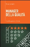 Manager della qualità: Il modello organizzativo ISO 9001. E-book. Formato EPUB ebook di Erika Leonardi