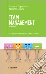 Team management - II edizione: Come gestire e migliorare il lavoro di squadra. E-book. Formato EPUB