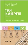 Team management - II edizione: Come gestire e migliorare il lavoro di squadra. E-book. Formato EPUB ebook di Leonardo Caporarello