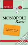 Monopoli Stories: I segreti sul gioco da tavolo più famoso del mondo. E-book. Formato EPUB ebook di Mary Pilon