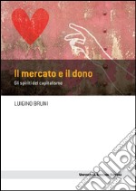 Il mercato e il dono: Gli spiriti del capitalismo. E-book. Formato EPUB ebook