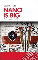 Nano is big: Verso il grafene per tutti. E-book. Formato EPUB ebook