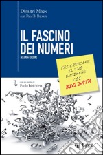 Il fascino dei numeri: Fai crescere il tuo business con i big data. E-book. Formato EPUB ebook