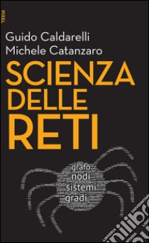 Scienza delle reti. Con aggiornamento online. E-book. Formato EPUB ebook di Guido Caldarelli