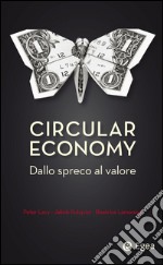 Circular economy: Dallo spreco al valore. E-book. Formato EPUB ebook