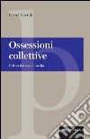 Ossessioni collettive: Critica del social media. E-book. Formato EPUB ebook