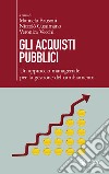 Gli acquisti pubblici: Un approccio manageriale per la gestione del cambiamento. E-book. Formato EPUB ebook