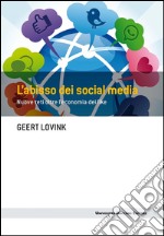 L'abisso dei social media: Nuove reti oltre l'ecopmia dei like. E-book. Formato EPUB ebook