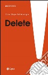 Delete: Il diritto all'oblio nell'era digitale. E-book. Formato EPUB ebook