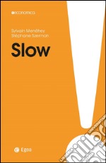 Slow: Rallentare per vivere meglio. E-book. Formato EPUB ebook