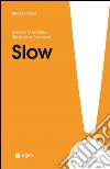 Slow: Rallentare per vivere meglio. E-book. Formato EPUB ebook