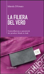 La filiera del vero: Contraffazione e autenticità dei prodotti Made in Italy. E-book. Formato EPUB ebook