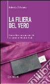 La filiera del vero: Contraffazione e autenticità dei prodotti Made in Italy. E-book. Formato EPUB ebook