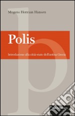 Polis: Introduzione alla città-stato dell'antica Grecia. E-book. Formato EPUB ebook