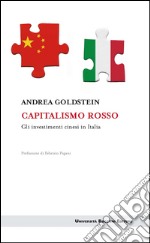 Capitalismo rosso: Gli investimenti cinesi in Italia. E-book. Formato EPUB ebook